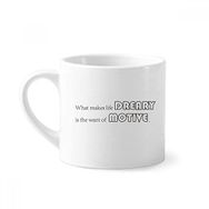 Dıythinker 170 ml Beyaz Alıntı What Makes Life Dreary Is The Want Of Motive Mini Kahve Seramik Kupa