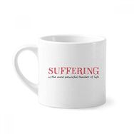 Dıythinker 170 ml Beyaz Alıntısı Suffering Is The Most Powerful Teacher Mini Kahve Seramik Kupa
