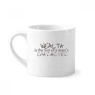 Dıythinker 170 ml Beyaz Alıntısı Wealth Is The Test Of A Man's Character Mini Kahve Seramik Kupa