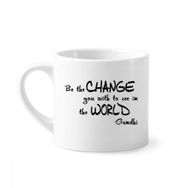 Dıythinker 170 ml Beyaz Be Change See World Alıntı Mini Kahve Seramik Kupa