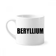 Dıythinker 170 ml Beyaz Beryllium Element İsim Kimya Mini Kahve Seramik Kupa