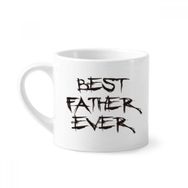 Dıythinker 170 ml Beyaz Best Father Ever Dad Festival Alıntı Mini Kahve Seramik Kupa