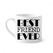 Dıythinker 170 ml Beyaz Best Friend Ever Alıntı Mini Kahve Seramik Kupa