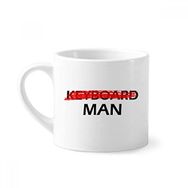 Dıythinker 170 ml Beyaz Don't Be A Keyboard Man Mini Kahve Seramik Kupa
