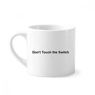 Dıythinker 170 ml Beyaz Don't Touch Switch Siyah Sembollü Mini Kahve Seramik Kupa