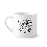 Dıythinker 170 ml Beyaz Fighting for Life Alıntı Mini Kahve Seramik Kupa