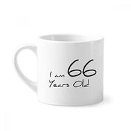 Dıythinker 170 ml Beyaz I am 66 yaş Yaş Yaşlı Mini Kahve Seramik Kupa