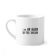 Dıythinker 170 ml Beyaz I Am An Alien In The Dream Mini Kahve Seramik Kupa
