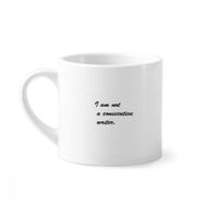 Dıythinker 170 ml Beyaz I Am Not A Consecutive Writer Alıntılar Mini Kahve Seramik Kupa
