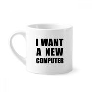 Dıythinker 170 ml Beyaz I Want A New Computer Mini Kahve Seramik Kupa