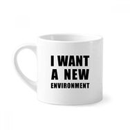 Dıythinker 170 ml Beyaz I Want A New Environment Mini Kahve Seramik Kupa