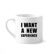 Dıythinker 170 ml Beyaz I Want A New Experience Mini Kahve Seramik Kupa