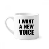 Dıythinker 170 ml Beyaz I Want A New Voice Mini Kahve Seramik Kupa