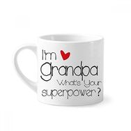 Dıythinker 170 ml Beyaz I'm a Grandpa What's your Superpower= Mini Kahve Seramik Kupa
