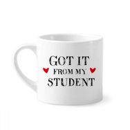 Dıythinker 170 ml Beyaz It From My student Teacher Quote Mini Kahve Seramik Kupa