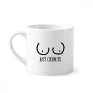 Dıythinker 170 ml Beyaz Just Coconuts Komik Çizim Mini Kahve Seramik Kupa