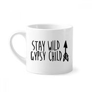 Dıythinker 170 ml Beyaz Keep Wild Gypsy Çocuk Alıntı Mini Kahve Seramik Kupa