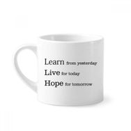 Dıythinker 170 ml Beyaz Learn Live Hope Alıntı Mini Kahve Seramik Kupa