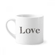 Dıythinker 170 ml Beyaz Love Word İlham Verici Alıntı Sevgililer Günü Mini Kahve Seramik Kupa