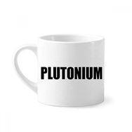 Dıythinker 170 ml Beyaz Plutonium Element İsim Kimya Mini Kahve Seramik Kupa