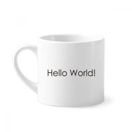 Dıythinker 170 ml Beyaz Programcı Arabirimi Hello World Mini Kahve Seramik Kupa