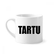 Dıythinker 170 ml Beyaz Tartu Estonya Şehir Adı Mini Kahve Seramik Kupa