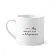 Dıythinker 170 ml Beyaz There Is Nothing Good Or Bad Mini Kahve Seramik Kupa