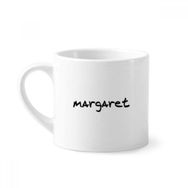 Dıythinker 170 ml Özel El Yazısı İngilizce İsim Margaret Mini Beyaz Çömlek Seramik Saplı Kupa