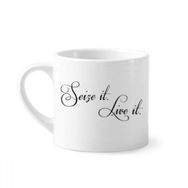 Dıythinker 170 ml Ünlü Şiir Alıntı Seize It Live It Mini Beyaz Çömlek Seramik Saplı Kupa