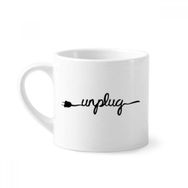 Dıythinker 170 ml Unplug Komik Tasarım Desen Alıntı Mini Beyaz Çömlek Seramik Saplı Kupa