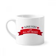 Dıythinker 170 ml Valentine Love You With All My Heart Mini Beyaz Çömlekçilik Seramik Saplı Kupa