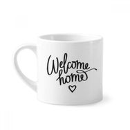 Dıythinker 170 ml Welcome Home Alıntı Mini Beyaz Çömlek Seramik Saplı Kupa
