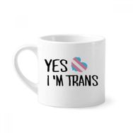 Dıythinker 170 ml Yes I'm Trans Lgbt Destekli Mini Beyaz Çömlekçilik Seramik Saplı Kupa