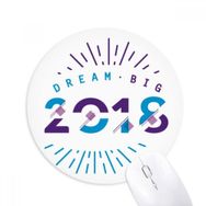 Dıythinker 2018 Year Dream Big Happy New Year Baskılı Yuvarlak Kaymaz Kauçuk Mouse Pad