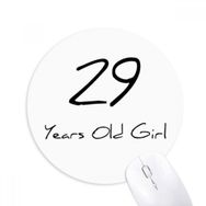 Dıythinker 29 yaş Kız Yaş Baskılı Yuvarlak Kaymaz Kauçuk Mouse Pad