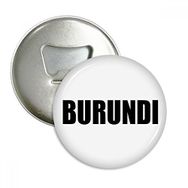 Dıythinker 3 Adet Burundi Ülke Adı Siyah Yuvarlak Şişe Açacağı Buzdolabı Mıknatısı Rozet Düğmesi