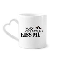 Dıythinker 340 ml Always Kiss Me Alıntılı Kahve Kupası