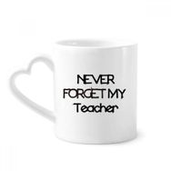 Dıythinker 340 ml Kalp Saplı Never Foget My Teacher Student Alıntı Kahve Seramik Kupa