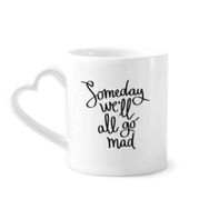 Dıythinker 340 ml Kalp Saplı Someday We'll All Go Mad Alıntı Kahve Kupaları Seramik Kupa