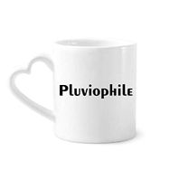 Dıythinker 340 ml Şık Kelime Pluviophile Çömlekçilik Seramik Kalp Saplı Kupa