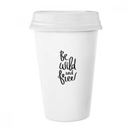 Dıythinker 350 ml Be Wild And Free Quote Klasik Kupa Beyaz Çömlekçilik Seramik Kupa