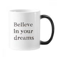 Dıythinker 350 ml Believe In Your Dream İlham Verici Alıntı Sözler Değişen Renk Kupa