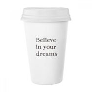 Dıythinker 350 ml Believe In Your Dream İlham Verici Sözler Klasik Beyaz Çömlek Seramik Kupa