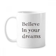 Dıythinker 350 ml Believe In Your Dream İlham Verici Sözler Klasik Kupa