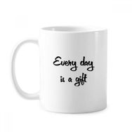 Dıythinker 350 ml Every Day Is A Gift İlham Verici Alıntı Sözler Klasik Kupa