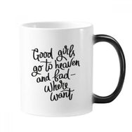 Dıythinker 350 ml Good Girls Go To Heaven And Bad Where Want Alıntı Değişen Renk Kupa