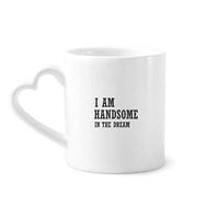 Dıythinker 350 ml I Am Handsome In The Dream Kupaları Seramik Kupa