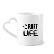 Dıythinker 350 ml İngilizce Alıntı Tasarım Ruff Life Seramik Kalp Saplı Kupa