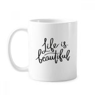 Dıythinker 350 ml Life Is Beautiful Alıntı Klasik Kupa Beyaz Çömlekçilik Seramik Kupa
