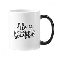 Dıythinker 350 ml Life Is Beautiful Quote Morphing Isıya Duyarlı Değişen Renk Kupa